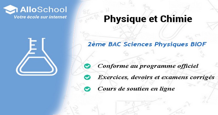 Physique Et Chimie 2eme Bac Sciences Physiques Biof Alloschool