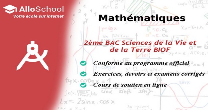 Mathématiques 2ème BAC Sciences De La Vie Et De La Terre BIOF - AlloSchool