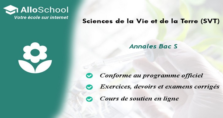 Sciences De La Vie Et De La Terre (SVT): Annales Bac S - AlloSchool